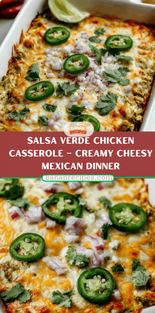 Salsa Verde Chicken Casserole – Creamy Cheesy Mexican Dinner