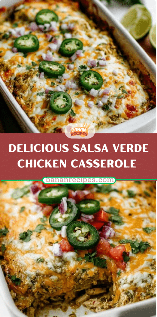 Delicious Salsa Verde Chicken Casserole Recipe Easy Cheesy Mexican Bake