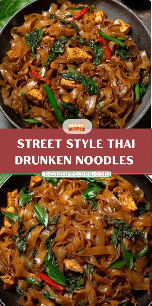 Street Style Thai Drunken Noodles Quick & Flavorful Thai Stir-Fry